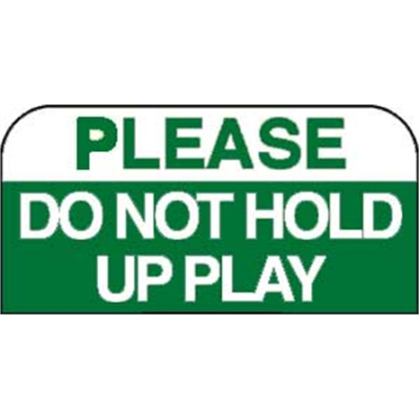 Sign - do not hold up play